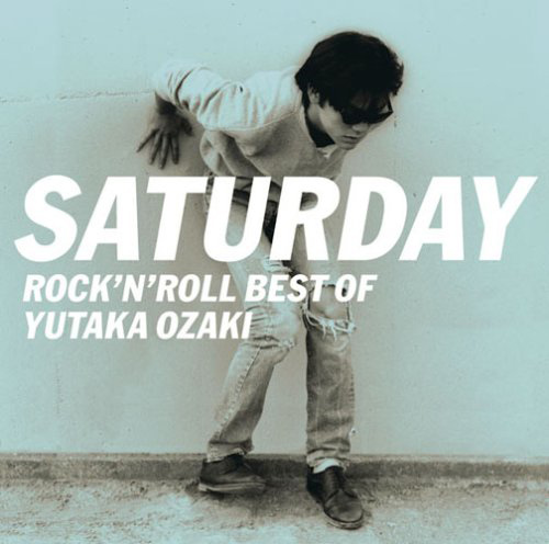 [Best] 尾崎豊 - SATURDAY ～ ROCK \'N\' ROLL BEST OF YUTAKA OZAKI (2008).jpg