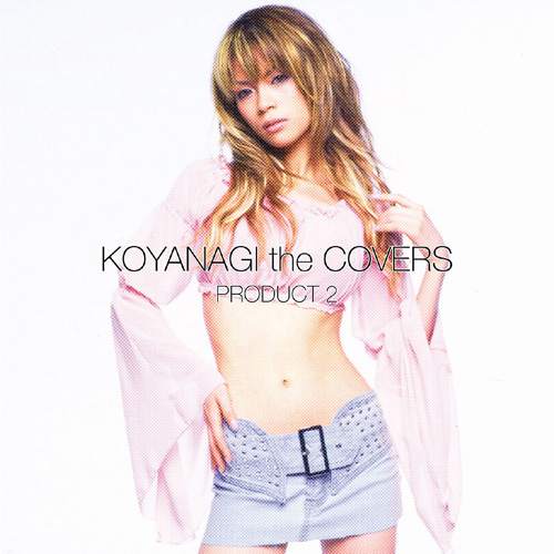 [Cover] 小柳ゆき - Koyanagi the Covers PRODUCT 2 (2003).jpg
