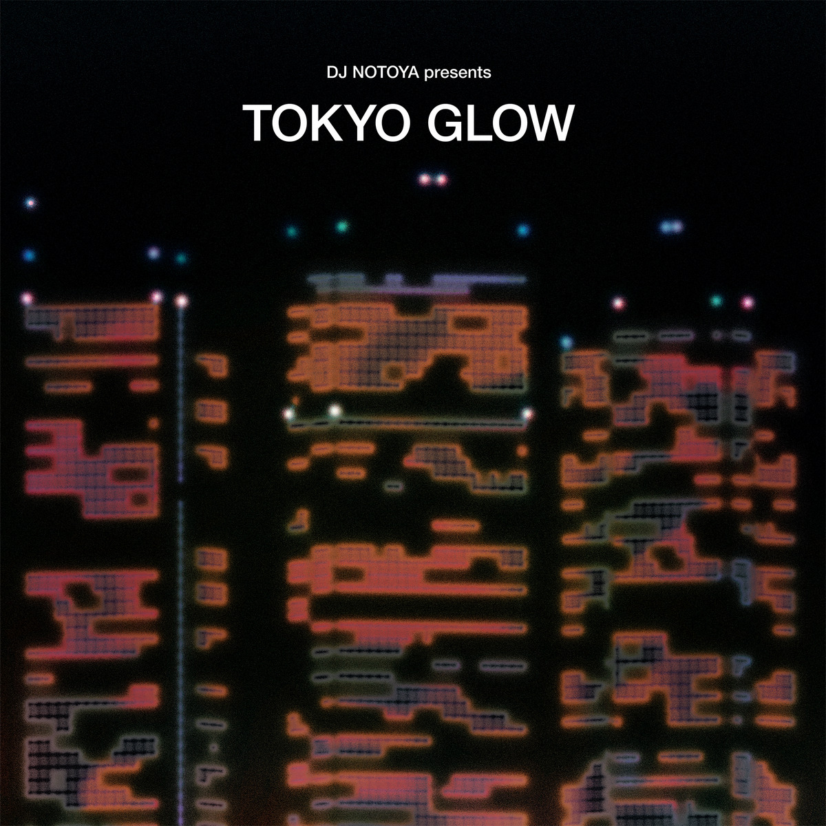 DJ NOTOYA presents TOKYO GLOW1.jpg