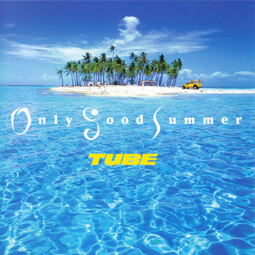 TUBE - Only Good Summer.jpg