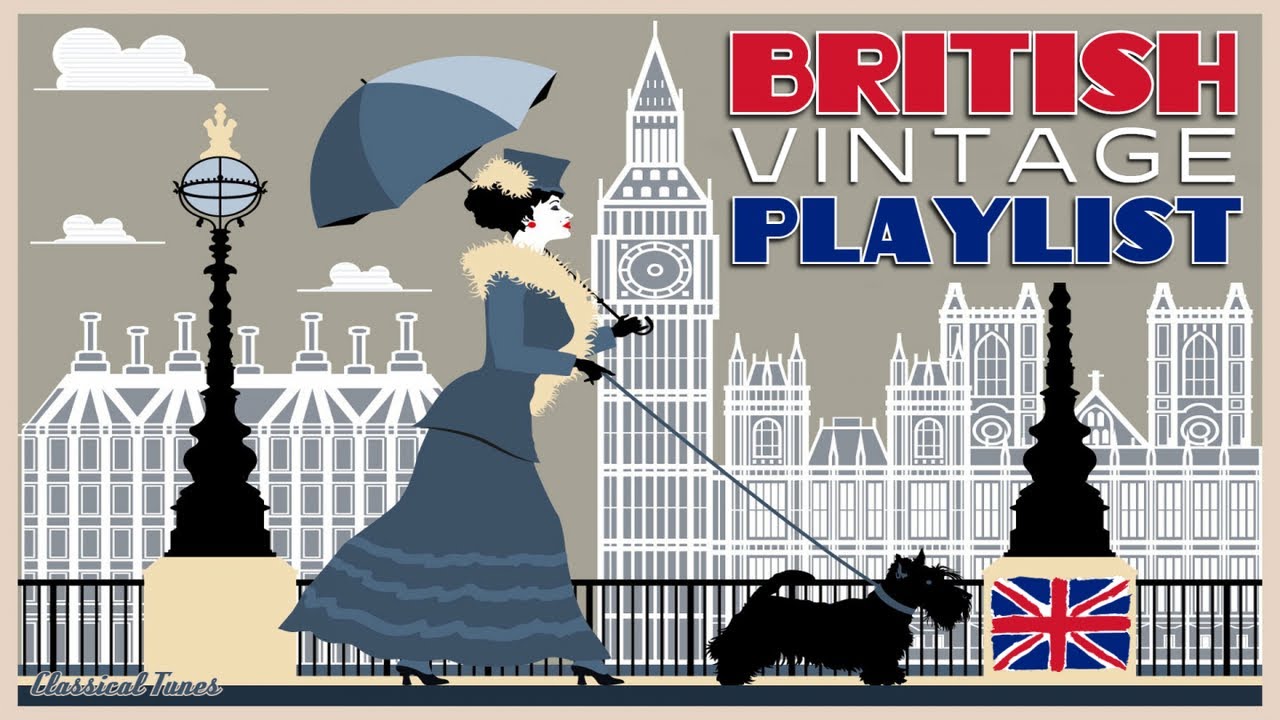 British Vintage Playlist _ Music From The 1920s 1930s &amp; 1940s (BQ).jpg